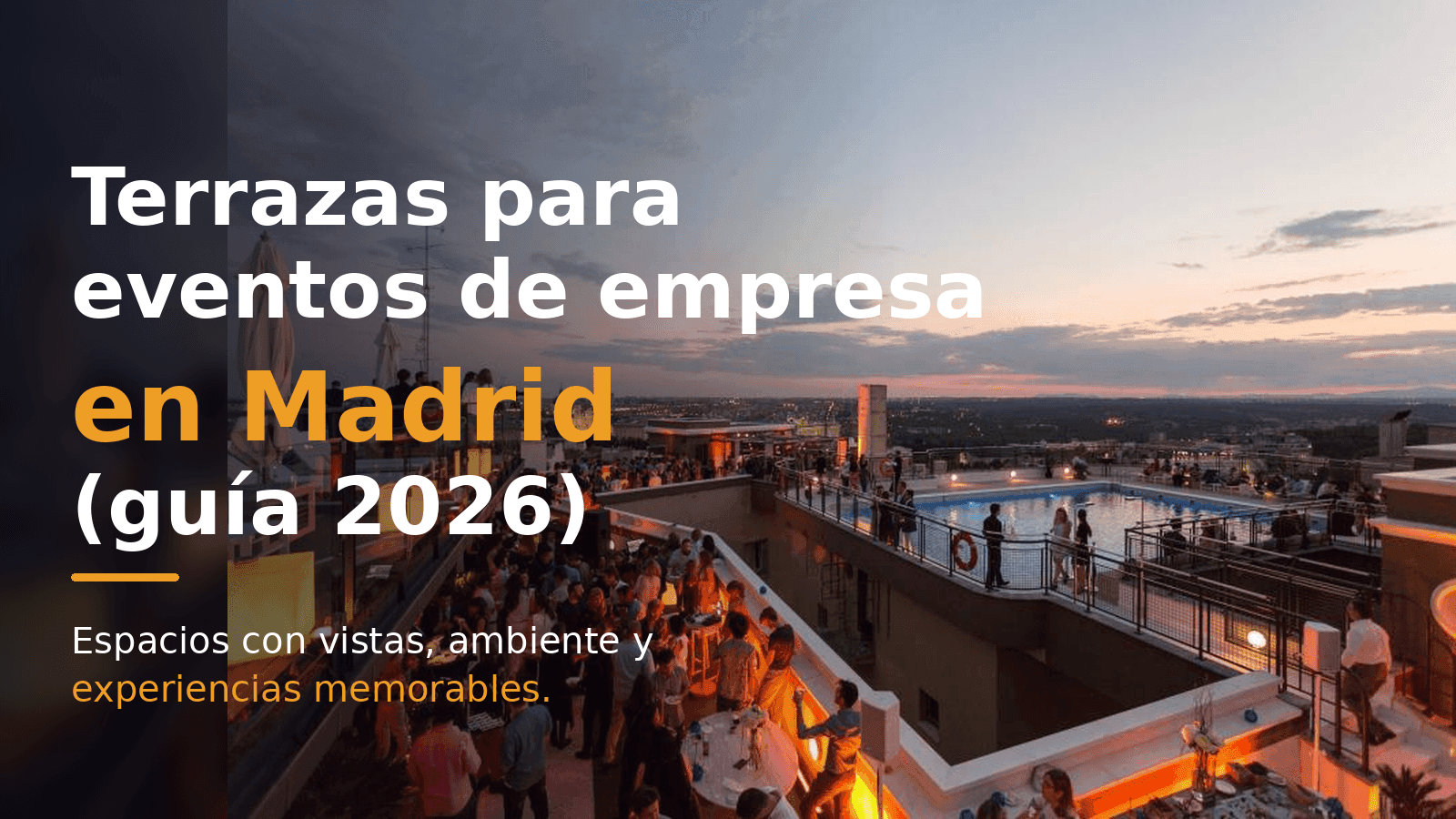 Terrazas para eventos de empresa en Madrid (guía 2026)